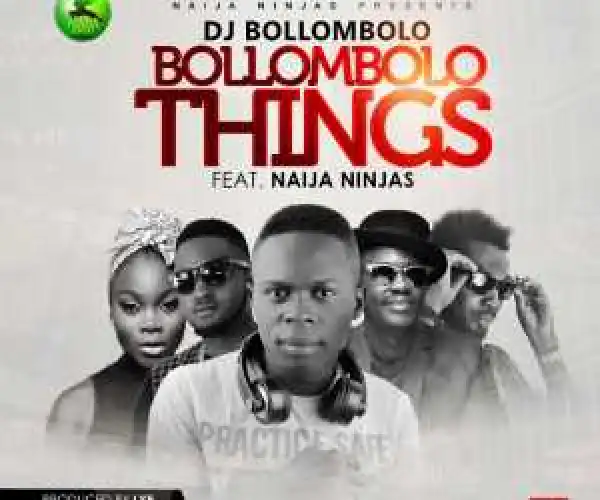 DJ Bollombolo - Bollombolo Things Ft. Sound Sultan, Young Greyc, Blackah & Karma